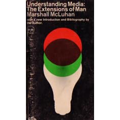 Understanding media: the extensions of man