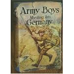 Army Boys Marching into Germany, or, Over the Rhine with the Stars and Stripes book cover