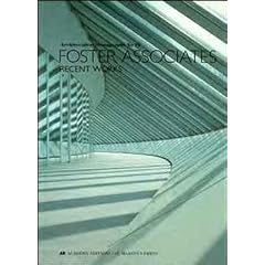 Foster Associates: Recent Works (Architectural Monographs, No. 20)