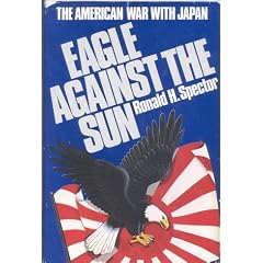 Eagle Against the Sun (The American War with Japan)