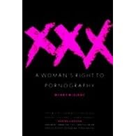 Xxx: A Women's Right to Pornography