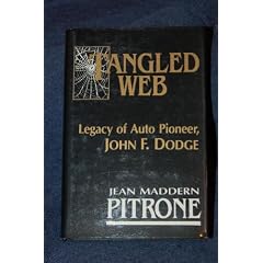 Tangled Web: Legacy of Auto Pioneer John F Dodge