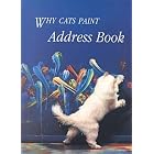 Why Cats Paint Address Book by  Heather Busch and Burton Silver