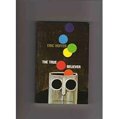 The true believer: Thoughts on the nature of mass movements (Time reading program special edition)