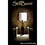 Stillborn by Steven Clark Bradley