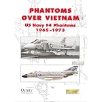 Phantoms Over Vietnam: U.S. Navy F4 Phantoms 1965-1973 book cover