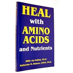 Heal With Amino Acids and Nutrients: Survive Stress, Pain, Anxiety, Depression Without Drugs, What to Use and When
