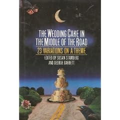 The Wedding Cake in the Middle of the Road: 23 Variations on a Theme
