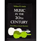 Click here to buy Music in the 20th Century, from Debussy Through Stravinsky by  William W. Austin.