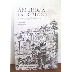 America in Ruins: The Decaying Infrastructure (Duke Press Policy Studies Paperbacks)
