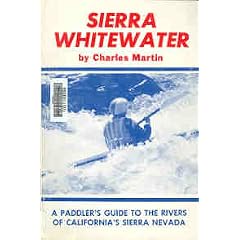Sierra whitewater: A paddler's guide to the rivers of California's Sierra Nevada