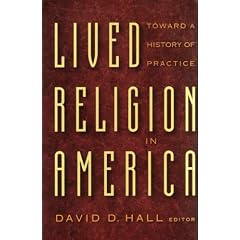 Lived Religion in America: Toward A History of Practice