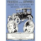 Travels With Zenobia: Paris to Albania by Model T Ford: A Journal by Rose Wilder Lane, Helen Dore Boylston, and William Holtz