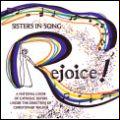 Sisters In Song Rejoice! by Sisters In Song Choir, Sr. Margaret L. Barrett, Sr. Sandra Alvin, Sr. Sharon Casey, and Sr. Connie Bach
