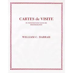 Cartes De Visite in Nineteenth Century Photography