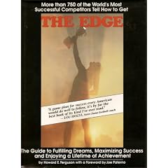 The Edge: The Guide to Fulfilling Dreams, Maximizing Success and Enjoying a Lifetime of Achievement
