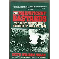 The Magnificent Bastards: The Joint Army-Marine Defense of Dong Ha, 1968