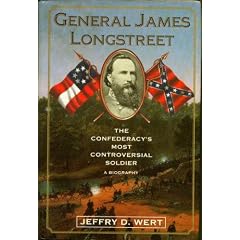 General James Longstreet: The Confederacy's Most Controversial Soldier : A Biography