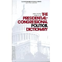 The Presidential-Congressional Political Dictionary (Clio dictionaries in political science)