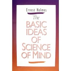 The Basic Ideas of Science of Mind