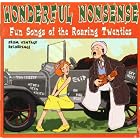 Wonderful Nonsense: Fun Songs Of The Roaring Twenties by  The Harmonizers Quartet, Benny Krueger Orchestra, Billy Murray, Frank Crumit, and Abe Lyman California Orchestra 