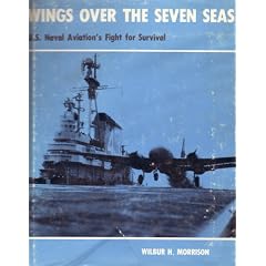 Wings over the Seven Seas: The story of Naval Aviation's fight for survival