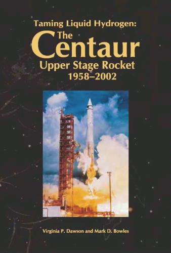 Taming Liquid Hydrogen: The Centaur Upper Stage Rocket 1958-2002