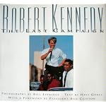 Robert Kennedy: The Last Campaign book cover