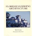 Click here to buy Florida's Vanishing Architecture by  Beth Dunlop.