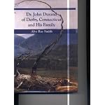 Dr. John Durand (1664-1727) of Derby, Connecticut: His Family Through Four Generations, Featuring the Branch of His Youngest Son, Ebenezer Durand, Thr book cover