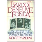 Bardot, Deneuve, Fonda book cover