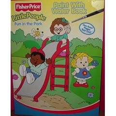 Fisher Price Little People Paint with Water - Fun in the Park (Fisher-Price Little People Paint with Water Books)