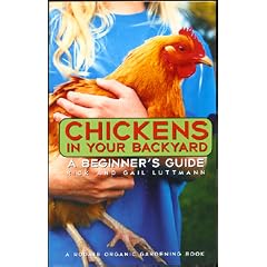 Chickens In Your Backyard: A Beginner's Guide
