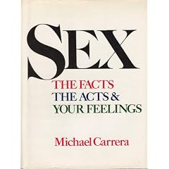 Sex : The Facts, the Acts and Your Feelings