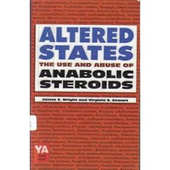 Altered States: The Use and Abuse of Anabolic Steroids