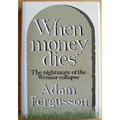 When money dies: The nightmare of the Weimar collapse