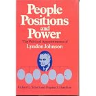 Click here to buy People, Positions, and Power: The Political Appointments of Lyndon Johnson (Administrative History of the Johnson... by Richard L. Schott and Dagmar S. Hamilton.