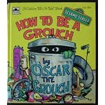 How to be a grouch, by Oscar the Grouch: Featuring Jim Henson's Muppets book cover