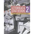Letterhead and Logo Designs 2: Creating the Corporate Image by  Rockport Publishing