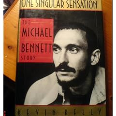 One singular sensation : the Michael Bennett story / by Kevin Kelly