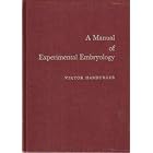 A Manual of Experimental Embryology (Committee on Publications in Biology and Medicine) by Viktor Hamburger