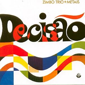 Decisao Metais by Zimbo Trio (Audio CD - 1969) - Import