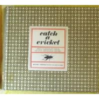 Catch a Cricket: About the Capture and Care of Crickets, Grasshoppers, Fireflies, and Other... by  Carla Stevens and Martin Iger