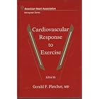 Cardiovascular Response to Exercise (American Heart Association Monograph Series) by Gerald F. Fletcher