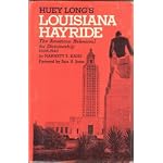 Huey Long's Louisiana Hayride: The American Rehearsal for Dictatorship, 1928-1940 book cover