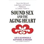 Sound Sex and the Aging Heart: Sex in the Mid and Later Years With Special Reference to... by Lee Dreisinger Scheingold