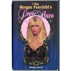 I Was Morgan Fairchild's Love Slave