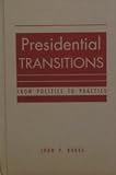 Presidential Transitions: From Politics to Practice