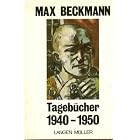 Tagebucher, 1940-1950 by  Max Beckmann
