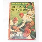 Freshman Quarterback (Chip Hilton Sports Story, 9) by  Clair Bee